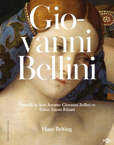Venedik’te Aziz Jerome: Giovanni Bellini ve Yalnız Yaşam Rüyası Venedik’te Aziz Jerome: Giovanni Bellini ve Yalnız Yaşam Rüyası