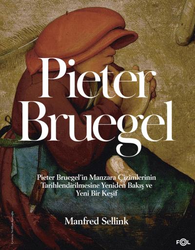 Pieter Bruegel’in Manzara Çizimlerinin Tarihlendirilmesine Yeniden Bakış ve Yeni Bir Keşif Pieter Bruegel’in Manzara Çizimlerinin Tarihlendirilmesine Yeniden Bakış ve Yeni Bir Keşif