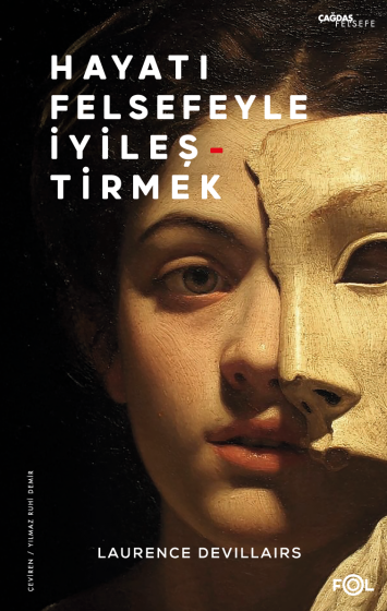 Hayatı Felsefeyle İyileştirmek Hayatı Felsefeyle İyileştirmek