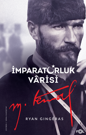 İmparatorluk Varisi Mustafa Kemal Atatürk
