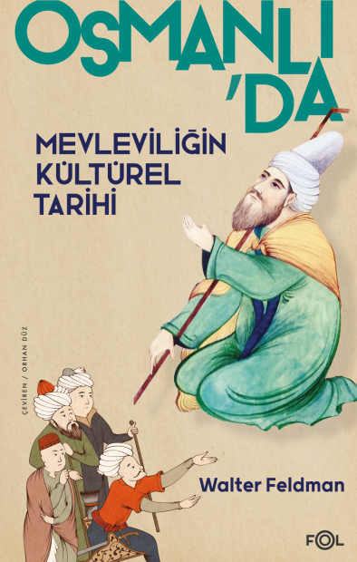 Osmanlı'da Mevleviliğin Kültürel Tarihi
